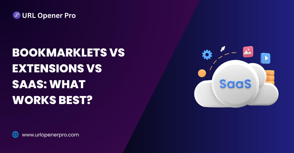Bookmarklets vs Extensions vs SaaS_ What Works Best