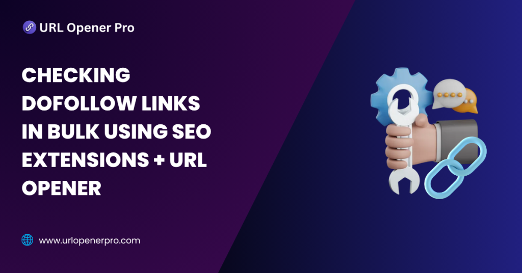 Checking DoFollow Links in Bulk Using SEO Extensions + URL Opener