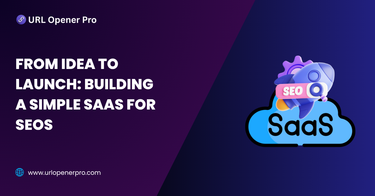 From Idea to Launch_ Building a Simple SaaS for SEOs
