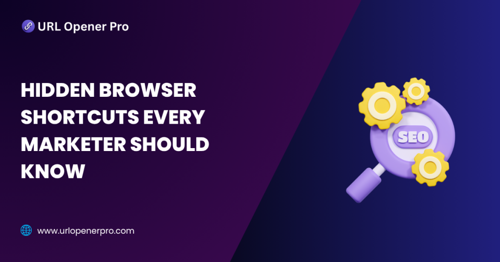 Hidden Browser Shortcuts Every Marketer Should Know