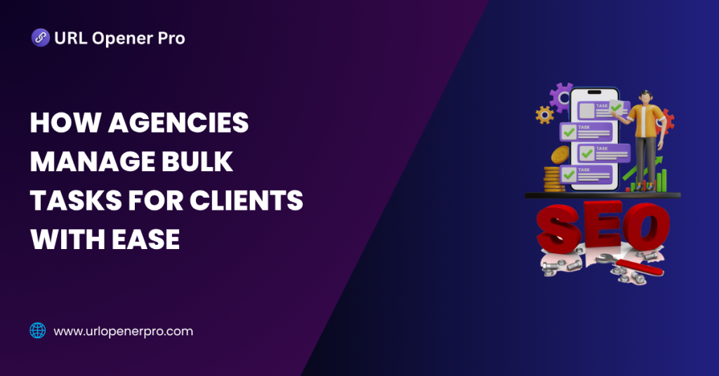 How Agencies Manage Bulk Tasks for Clients with Ease