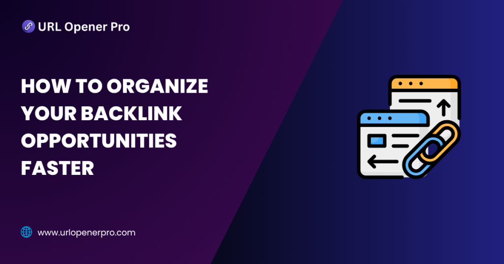 How to Organize Your Backlink Opportunities Faster