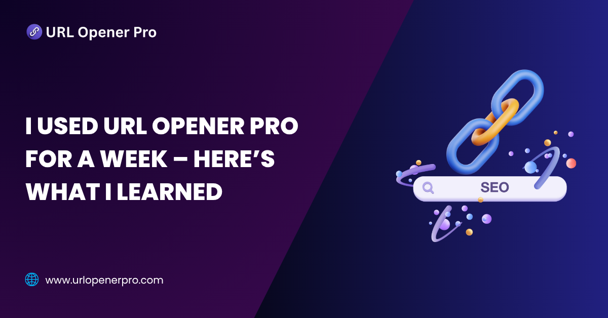 I Used URL Opener Pro for a Week – Here’s What I Learned