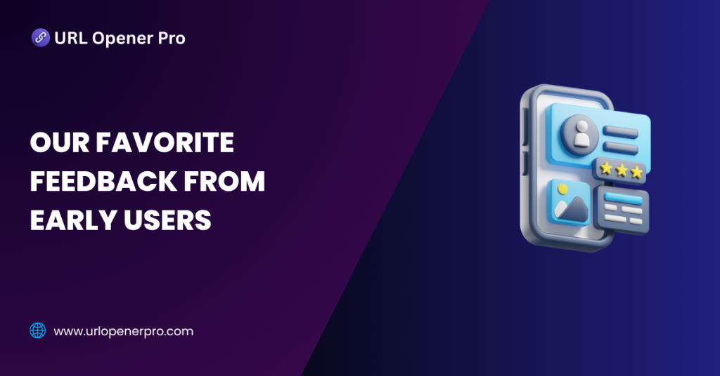 Our Favorite Feedback from Early Users