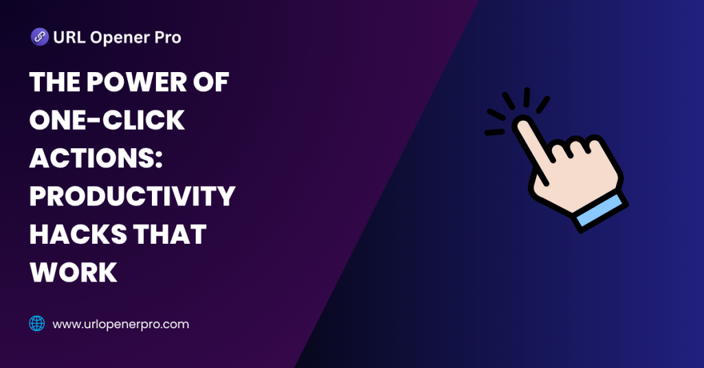 The Power of One-Click Actions_ Productivity Hacks That Work