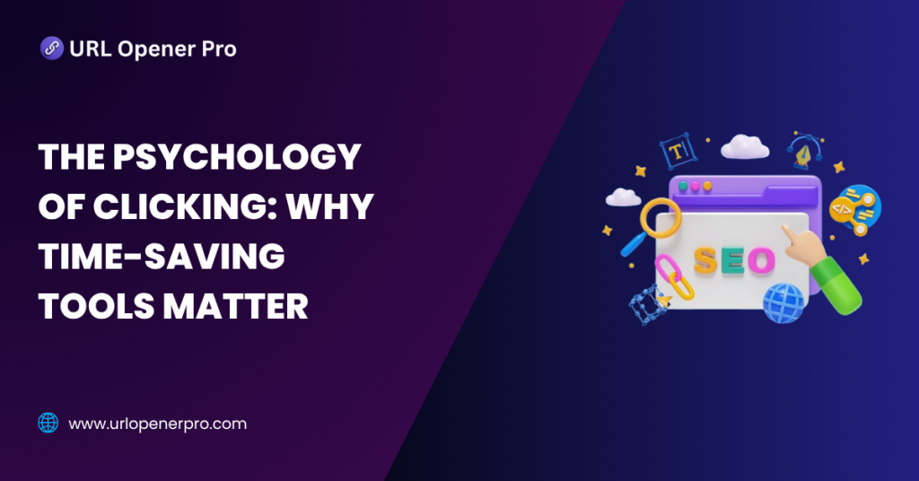 The Psychology of Clicking_ Why Time-Saving Tools Matter