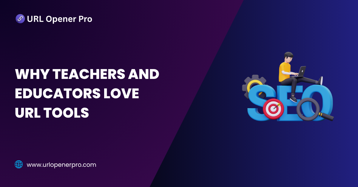 Why Teachers and Educators Love URL Tools